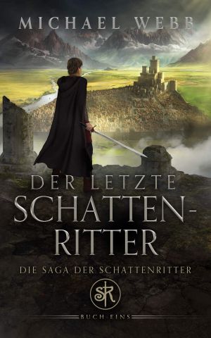 [Saga der Schattenritter 01] • Der letzte Schattenritter